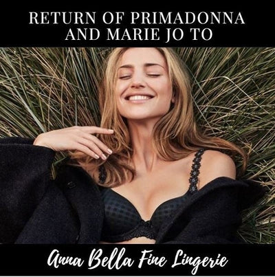 Return of PrimaDonna and Marie Jo to Anna Bella Fine Lingerie